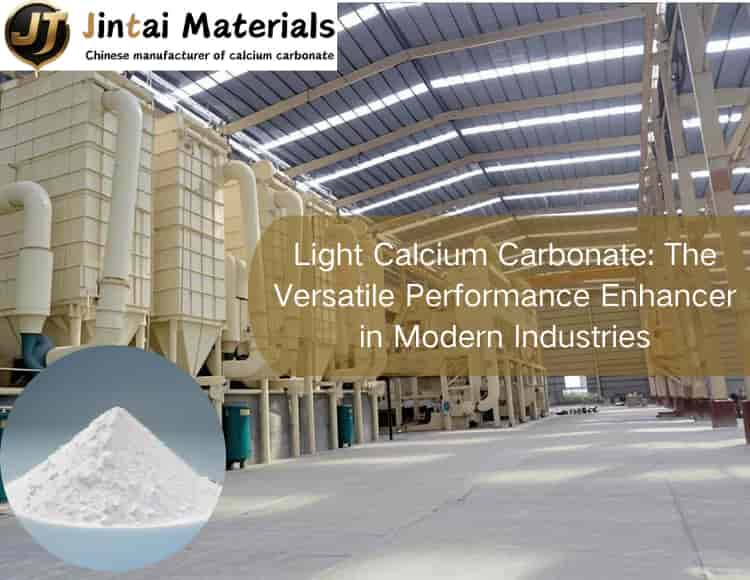 Light Calcium Carbonate: The Versatile Performance Enhancer in Modern Industries