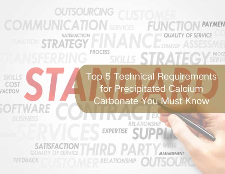 Top 5 Technical Requirements for Precipitated Calcium Carbonate